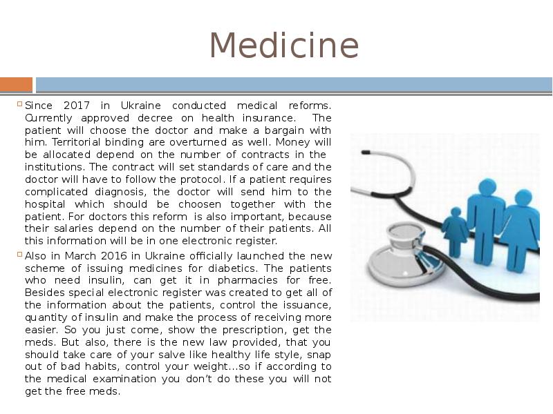 Medicine Since 2017 in Ukraine conducted medical reforms. Currently approved decree