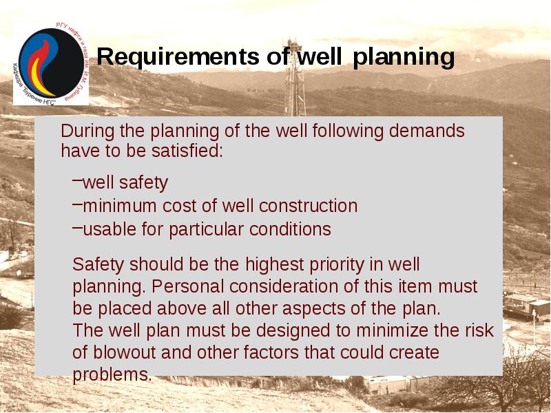 Requirements of well planning
During the planning of the well following Requirements of well planning
During the planning of the well following