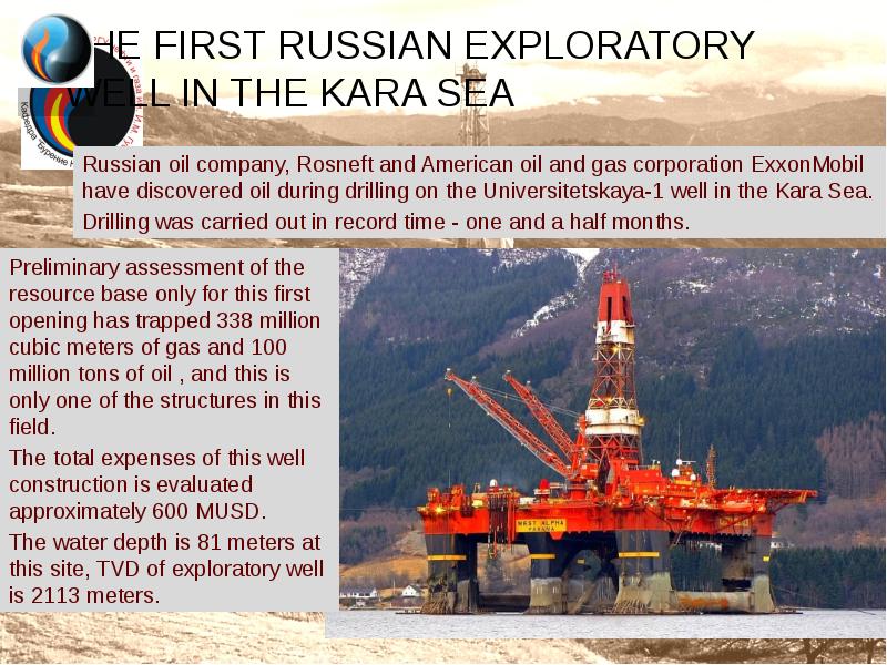 THE FIRST RUSSIAN EXPLORATORY WELL IN THE KARA SEA THE FIRST RUSSIAN EXPLORATORY WELL IN THE KARA SEA