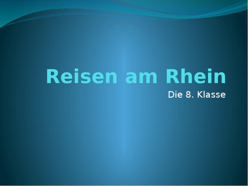 Reisen am rhein презентация