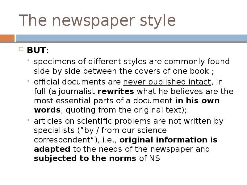The newspaper style
BUT:
specimens of different styles are commonly The newspaper style
BUT:
specimens of different styles are commonly