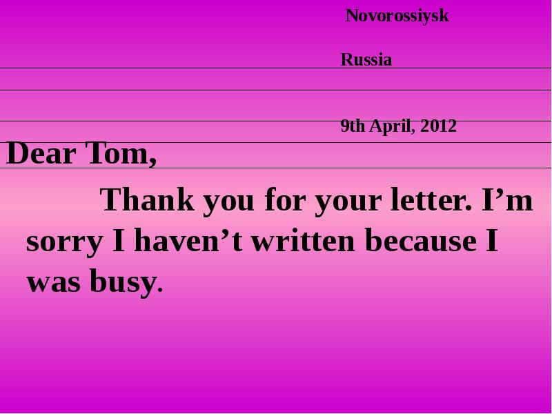 Sorry i haven t written. Структура письма в английском языке. Dear Tom. 9th по английскому написать. Правило написание письма 5 класс английский thanke for you Letter.