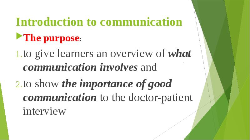Introduction to communication The purpose: to give learners an overview of