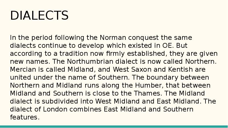 DIALECTS
In the period following the Norman conquest the same dialects DIALECTS
In the period following the Norman conquest the same dialects