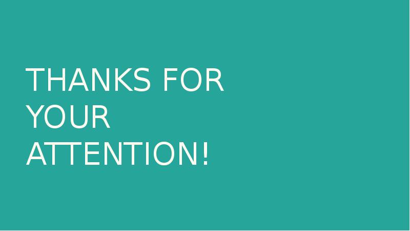 THANKS FOR YOUR ATTENTION!