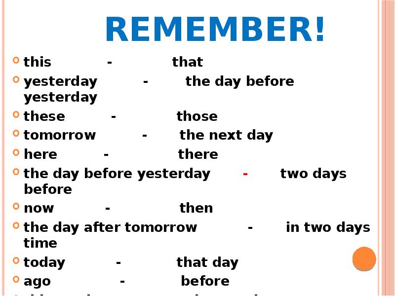 The Day before yesterday предложения. Повторить лексический материал английский. Here there разница. Next Day в косвенной речи.
