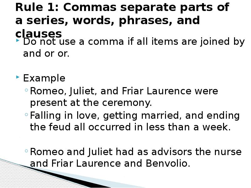 Rule 1: Commas separate parts of a series, words, phrases, and Rule 1: Commas separate parts of a series, words, phrases, and
