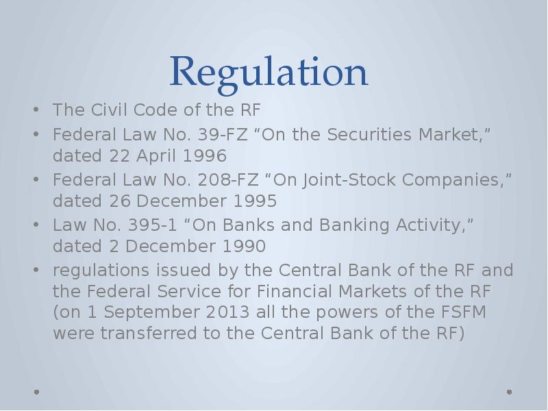 Regulation  The Civil Code of the RF Federal Law No.
