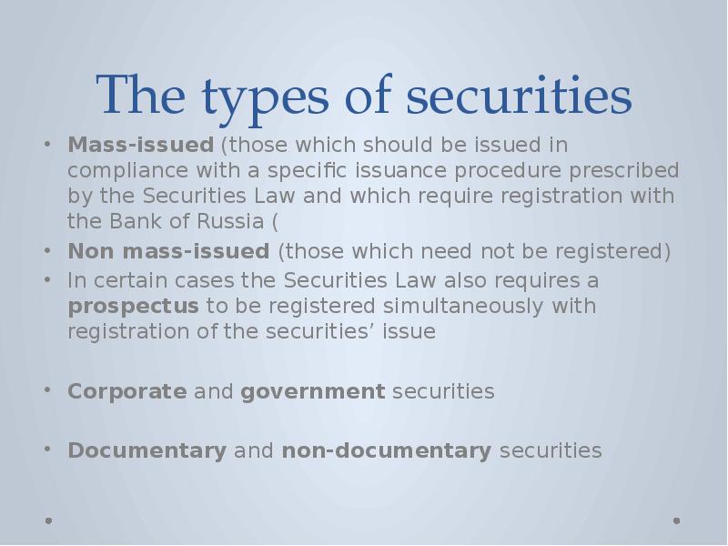 The types of securities Mass-issued (those which should be issued in