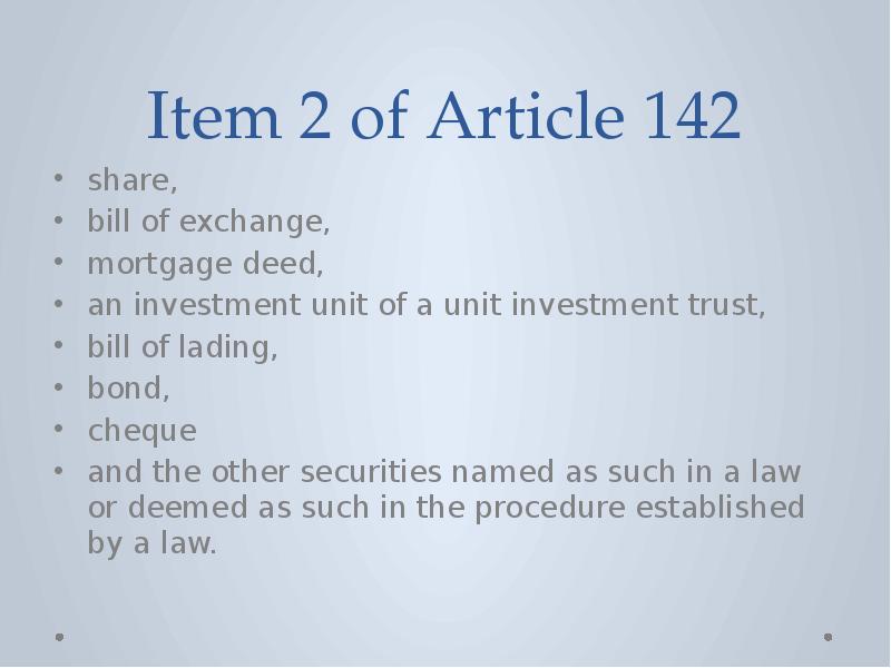 Item 2 of Article 142 share, bill of exchange,  mortgage
