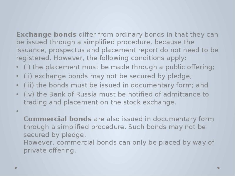 Exchange bonds differ from ordinary bonds in that they can be