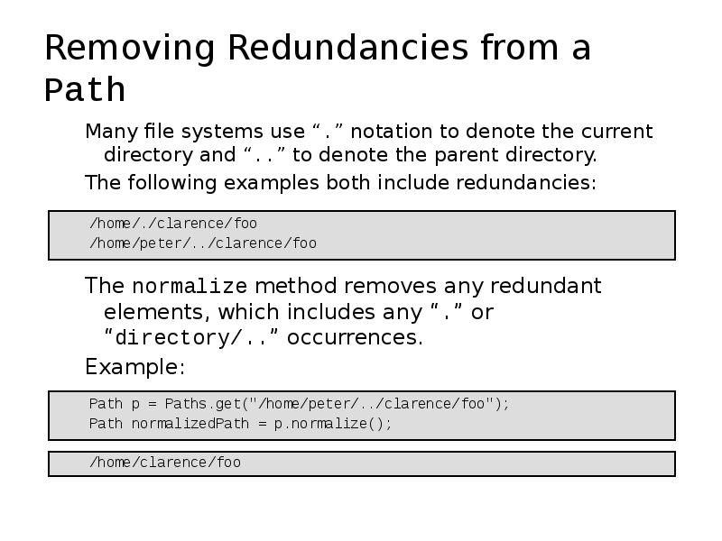 Removing Redundancies from a Path
Many file systems use “.” notation Removing Redundancies from a Path
Many file systems use “.” notation