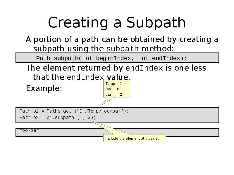 Creating a Subpath
A portion of a path can be obtained Creating a Subpath
A portion of a path can be obtained