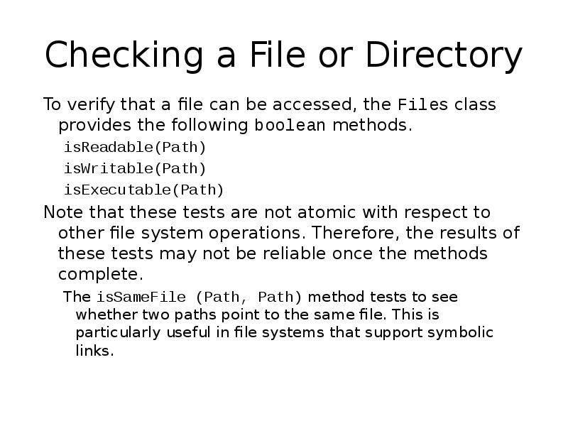 Checking a File or Directory
To verify that a file can Checking a File or Directory
To verify that a file can