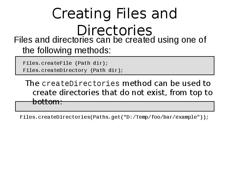 Creating Files and Directories
Files and directories can be created using Creating Files and Directories
Files and directories can be created using