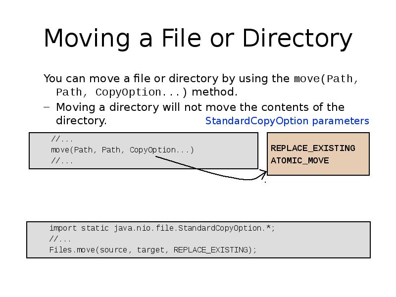 Moving a File or Directory
You can move a file or Moving a File or Directory
You can move a file or