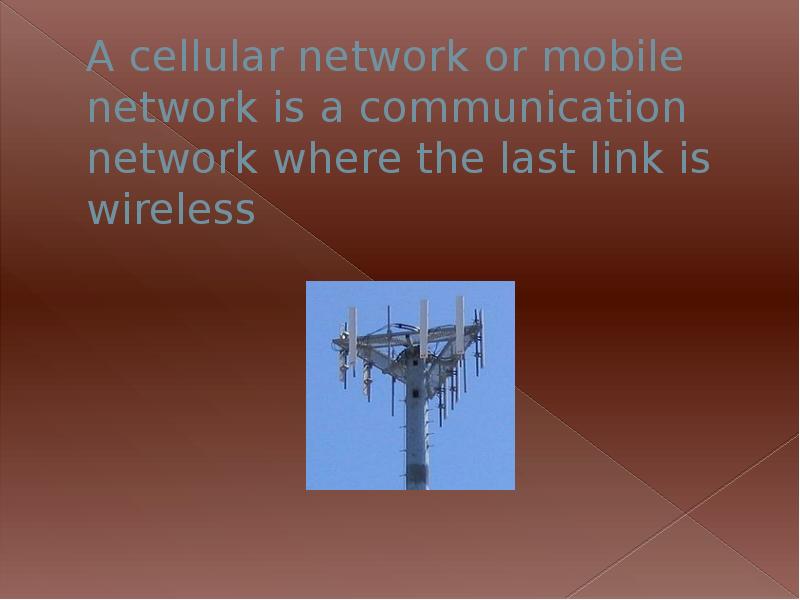 A cellular network or mobile network is a communication network where A cellular network or mobile network is a communication network where