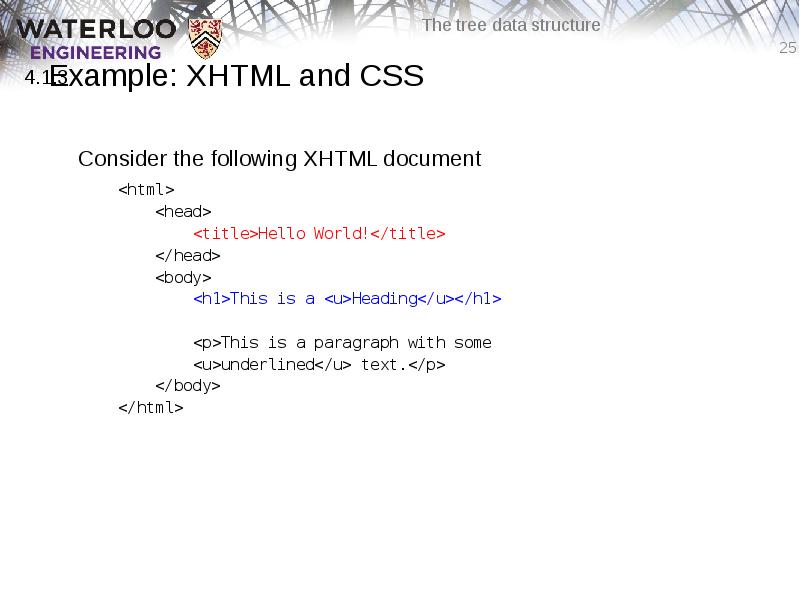 Example: XHTML and CSS
Consider the following XHTML document
<html>
Example: XHTML and CSS
Consider the following XHTML document
<html>