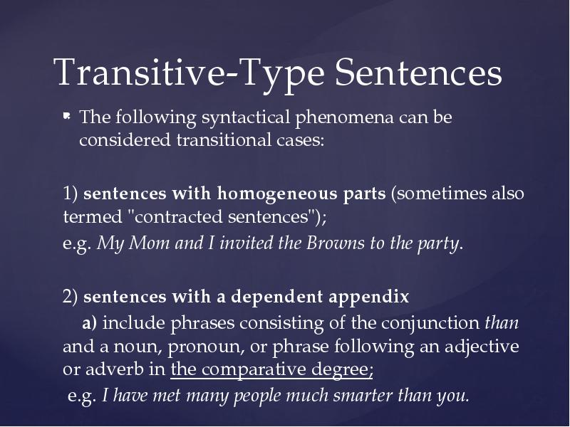Transitive-Type Sentences
The following syntactical phenomena can be considered transitional cases:
Transitive-Type Sentences
The following syntactical phenomena can be considered transitional cases: