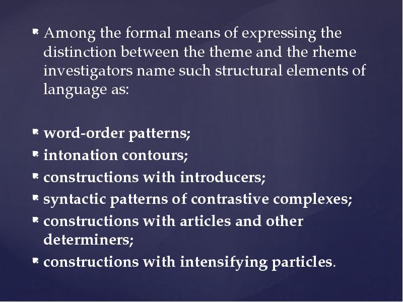 Among the formal means of expressing the distinction between the theme Among the formal means of expressing the distinction between the theme