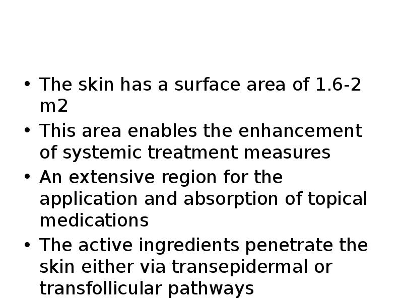 The skin has a surface area of 1.6-2 m2
This area The skin has a surface area of 1.6-2 m2
This area