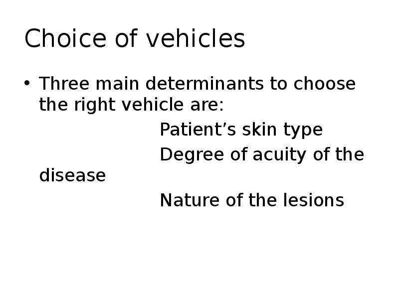 Choice of vehicles
Three main determinants to choose the right vehicle Choice of vehicles
Three main determinants to choose the right vehicle