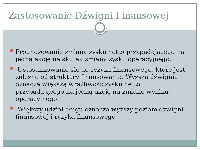 Zastosowanie Dźwigni Finansowej
Prognozowanie zmiany zysku netto przypadającego na jedną akcję Zastosowanie Dźwigni Finansowej
Prognozowanie zmiany zysku netto przypadającego na jedną akcję