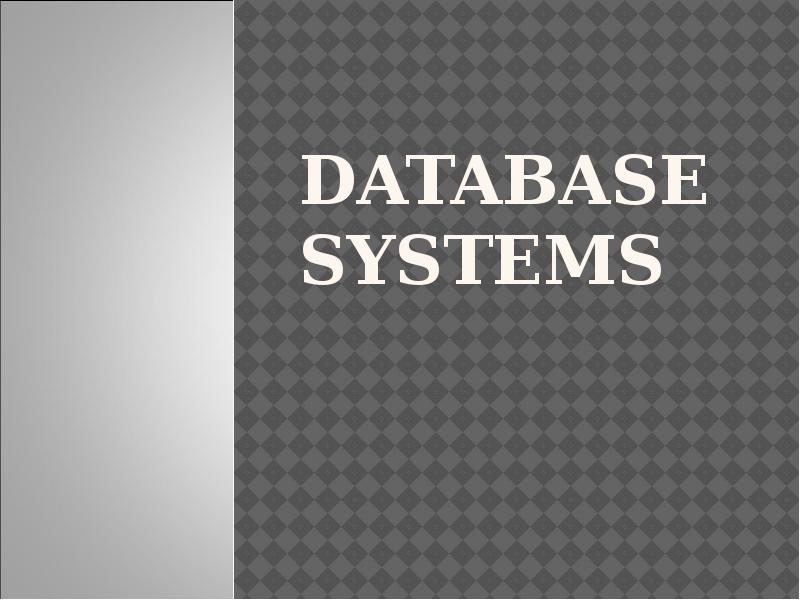Database Systems Database Systems