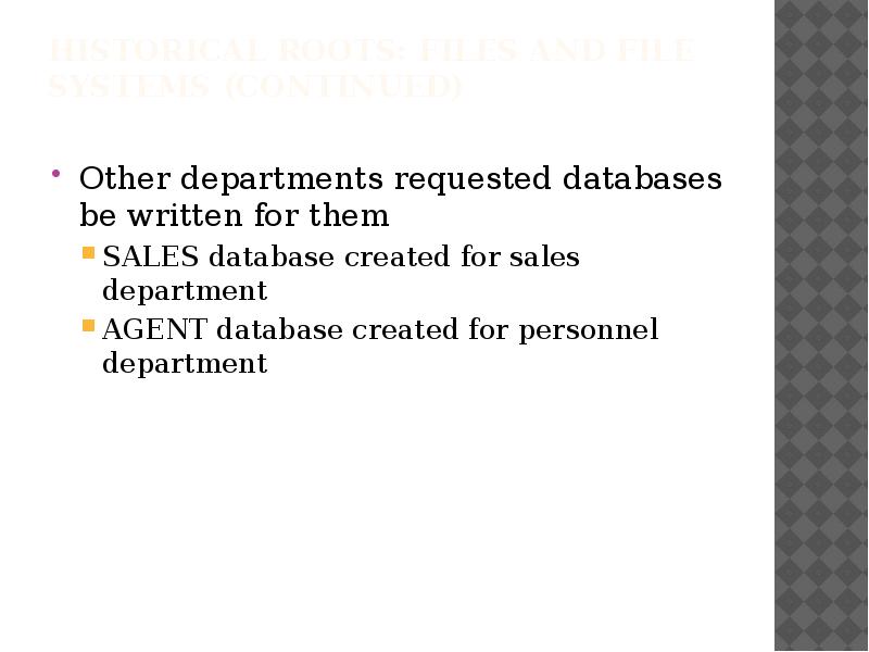 Historical Roots: Files and File Systems (continued)
Other departments Historical Roots: Files and File Systems (continued)
Other departments