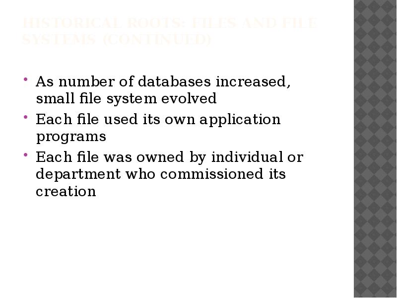 Historical Roots: Files and File Systems (continued)
As number Historical Roots: Files and File Systems (continued)
As number