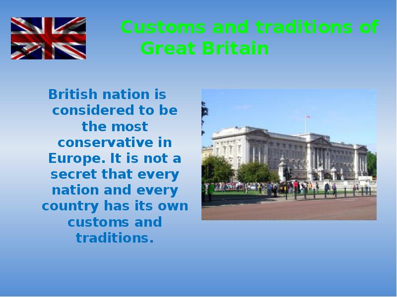 Some english customs and traditions are. Customs and traditions in great Britain презентация. Traditions of great Britain презентация. Sights of great Britain презентация. Customs and traditions of russai.