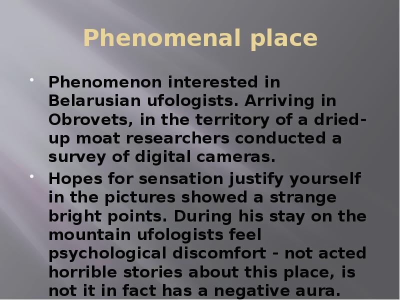 Phenomenal place
Phenomenon interested in Belarusian ufologists. Arriving in Obrovets, in Phenomenal place
Phenomenon interested in Belarusian ufologists. Arriving in Obrovets, in