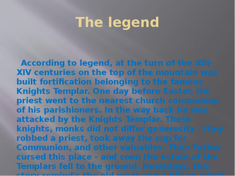 The legend
According to legend, at the turn The legend
According to legend, at the turn