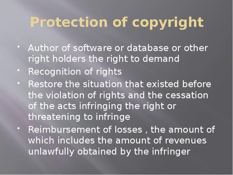 Protection of copyright Author of software or database or other right