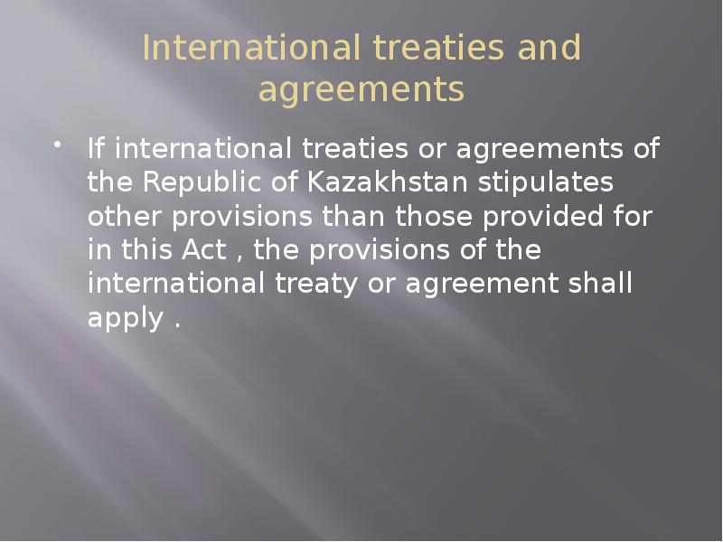 International treaties and agreements
If international treaties or agreements of the International treaties and agreements
If international treaties or agreements of the