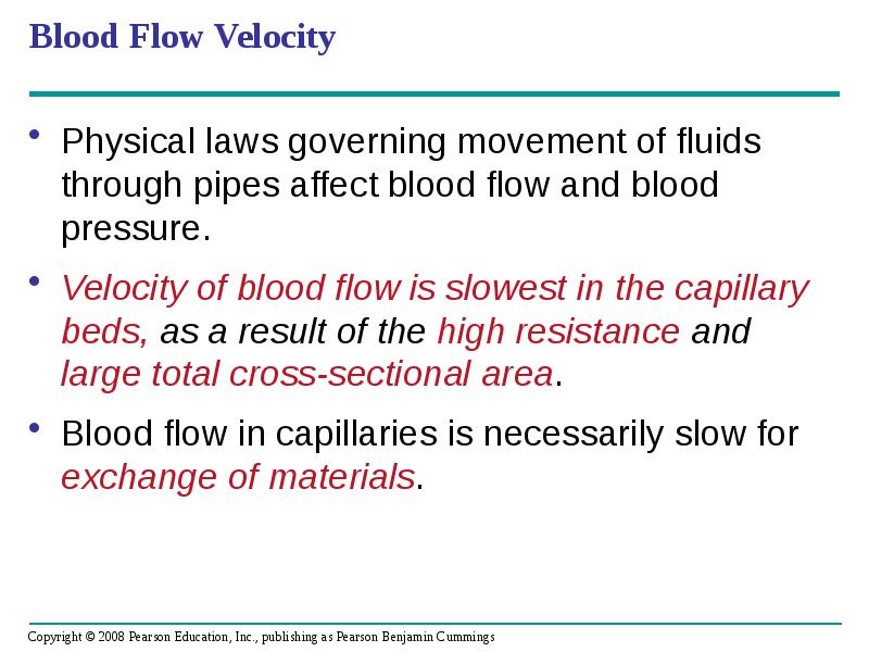 Blood Flow Velocity
Physical laws governing movement of fluids through pipes Blood Flow Velocity
Physical laws governing movement of fluids through pipes