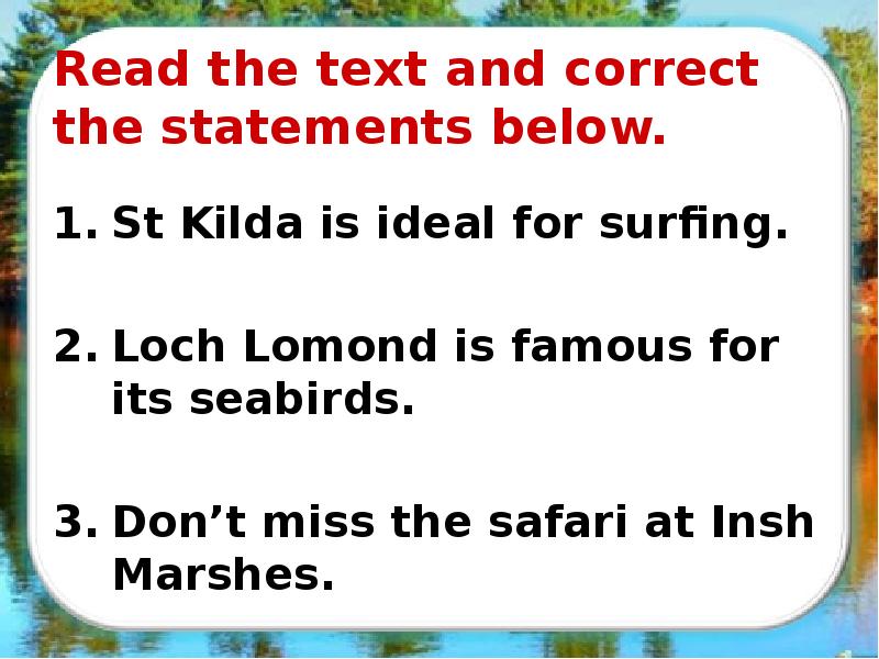 Read the text and correct the statements below.
St Kilda is Read the text and correct the statements below.
St Kilda is