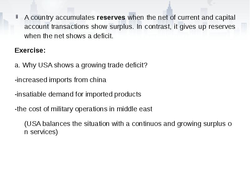 A country accumulates reserves when the net of current and capital A country accumulates reserves when the net of current and capital