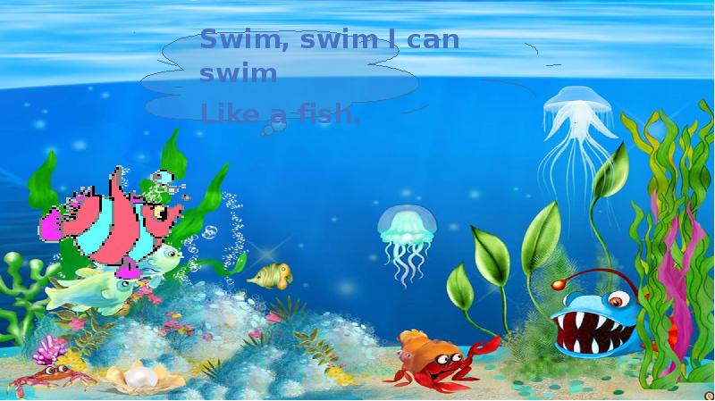 Swim like. Физкультминутка подводное царство. I can Swim like a Fish. A Fish can Swim. A Fish can Swim картинка для детей.