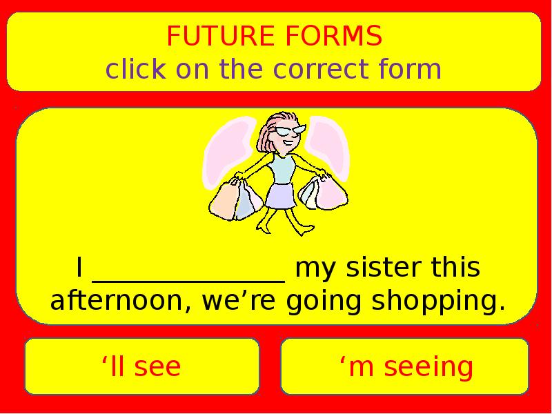 Arrive в прошедшем. Формы выражения будущего. Future forms. Future forms Test 7 form. All Future forms.