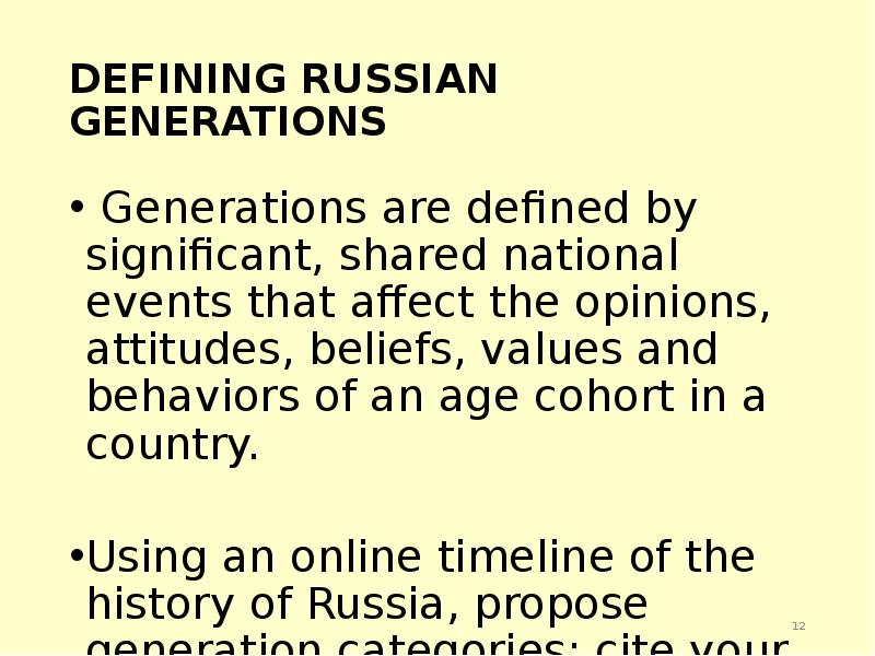DEFINING RUSSIAN GENERATIONS &nbsp;Generations are defined by significant, shared national events