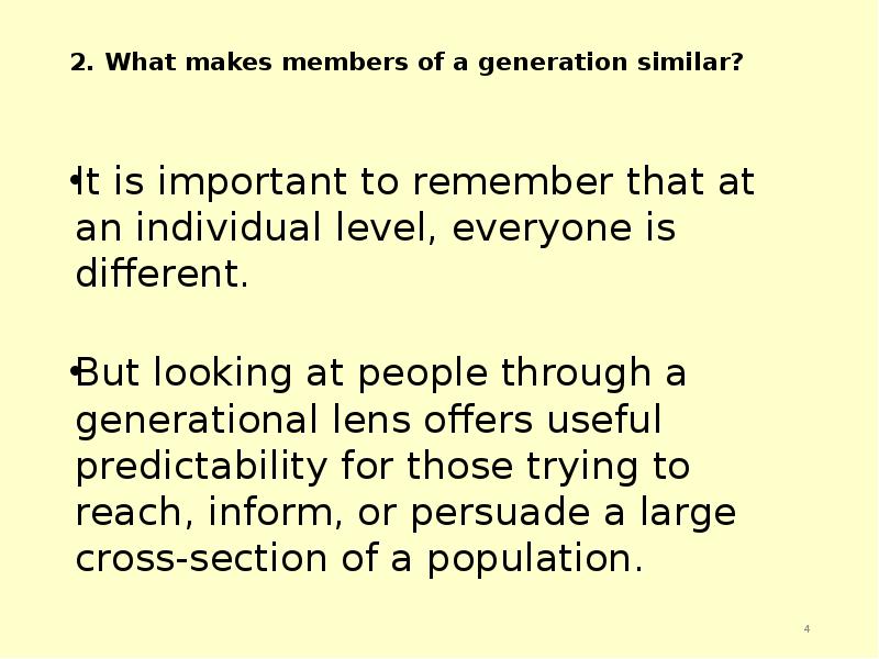 2. What makes members of a generation similar? It is important
