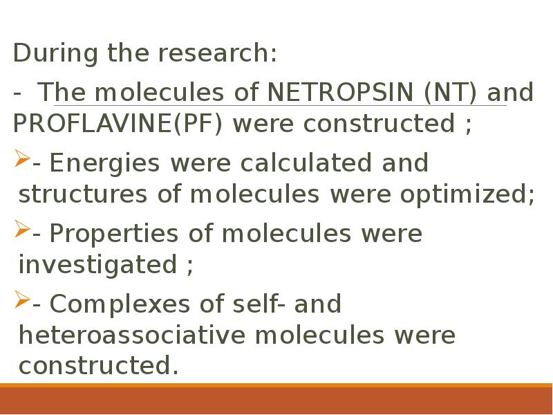 During the research: During the research: - The molecules of NETROPSIN