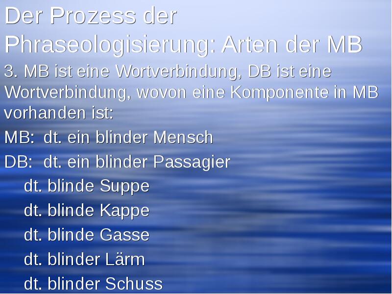 Der Prozess der Phraseologisierung: Arten der MB 3. MB ist eine
