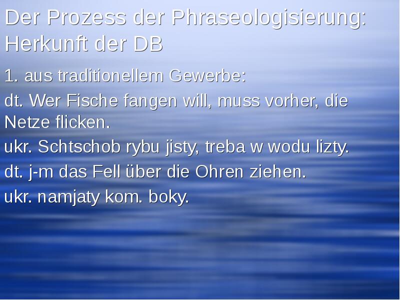 Der Prozess der Phraseologisierung: Herkunft der DB 1. aus traditionellem Gewerbe: