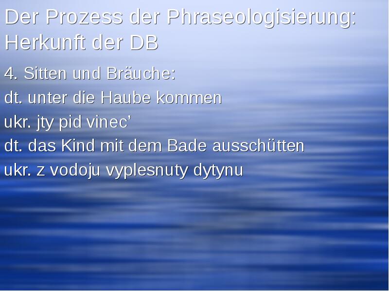 Der Prozess der Phraseologisierung: Herkunft der DB 4. Sitten und Bräuche: