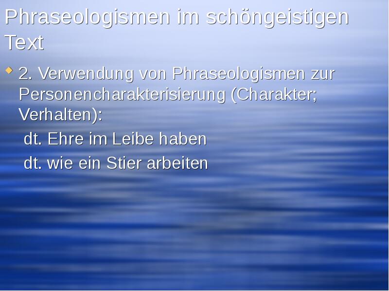 Phraseologismen im schöngeistigen Text 2. Verwendung von Phraseologismen zur Personencharakterisierung (Charakter;