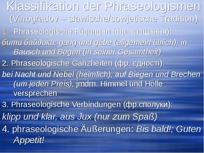 Klassifikation der Phraseologismen (Vinogradov – slawische/sowjetische Tradition)  Phraseologische Fügungen (фр.