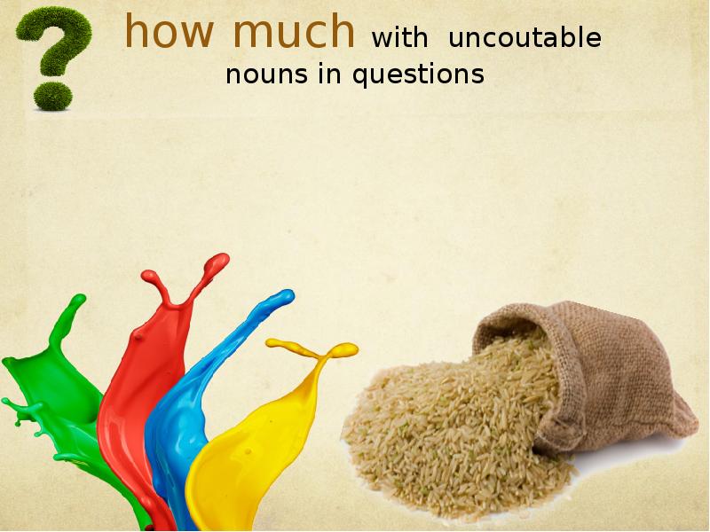 Questions how much. How much Rice is there.