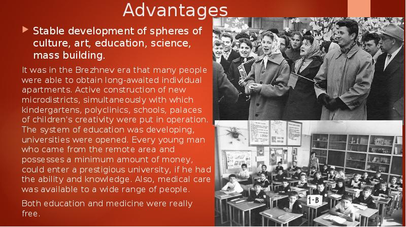 Advantages Stable development of spheres of culture, art, education, science, mass